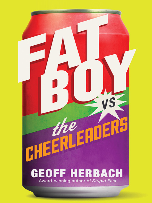 Title details for Fat Boy vs. the Cheerleaders by Geoff Herbach - Available